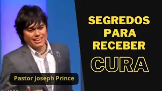 SEGREDOS PARA RECEBER CURA - Pr. Joseph Prince