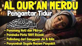 Bacaan Al Quran Surah Yasin, Al Mulk, Ar Rahman, Al Waqiah, Pengantar Tidur, Penenang Hati & Pikiran