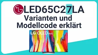 LG C2 – Varianten & 2022 OLED Modellcode erklärt! – C27 und Co...