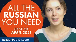 Your Monthly Dose of Russian - Best of April 2021