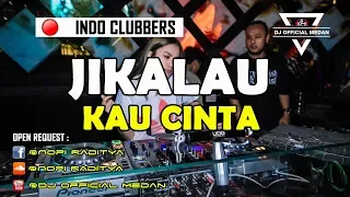 JIKALAU KAU CINTA || INDO CLUBBERS NEW 2019 || REMIX DJ OFFICIAL MEDAN ✘ NOPI RADITYA