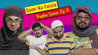 Sami Ka Faisla || Pupho Series Ep 03 || Season 1||  Unique MicroFilms || Comedy Sketch