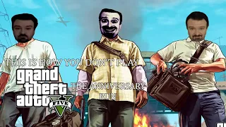 This Is How You DON'T Play Grand Theft Auto V: The Anniversary Run (0utsyder Edition)