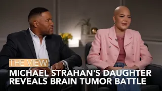 Michael Strahan's Daughter Reveals Brain Tumor Battle | The View