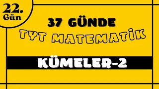 22.GÜN | KÜMELER-2 | 37 GÜNDE TYT MATEMATİK KAMPI (Pdf Açıklamalarda) #tyt