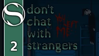 DON'T CHAT WITH STRANGERS - Don't Chat With Strangers Gameplay Part 2