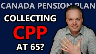 5 Reasons To Start Collecting CPP At 65 | Canada Pension Plan Explained