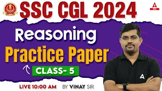 SSC CGL 2024 | SSC CGL Reasoning Classes By Vinay Tiwari | SSC CGL Reasoning Practice Set #5