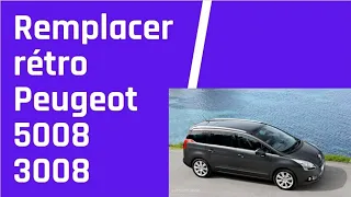 démonter remplacer rétroviseur Peugeot 5008 3008