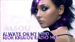 ALSOU - Always On My Mind (Igor Krukov Radio Mix)