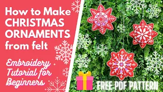 HOW TO MAKE FELT CHRISTMAS ORNAMENTS ❄️ FREE SNOWFLAKE Embroidery Pattern for Beginners