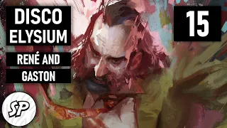 DISCO ELYSIUM [Part 15] | René & Gaston