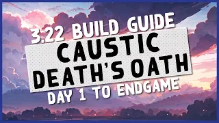 3.22 | THIS BUILD IS SUCH A COMFY WALKING SIMULATOR - PoE Caustic Arrow Death's Oath Full Guide