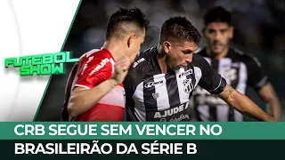 CRB empata contra o Ceará fora de casa e segue sem vencer no Brasileirão Série B