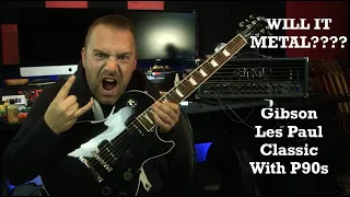 Will it Metal??? Gibson Les Paul Classic with P90s | P90 Metal???