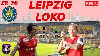 SHOW ME THE EUROPEAN MONEY | LEIPZIG LOKO | Ep 70 | 1. FC Lokomotive Leipzig | FM23 Let’s Play