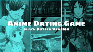 Anime Dating Game [Black Butler|||Kuroshitsuji Version]