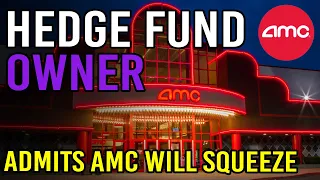 WOW! 🔥 HEDGE FUND OWNER ADMITS AMC SQUEEZE WILL HAPPEN 🔥 - AMC Stock Short Squeeze Update