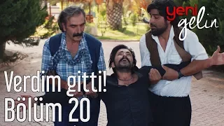 Yeni Gelin 20. Bölüm - Verdim Gitti!