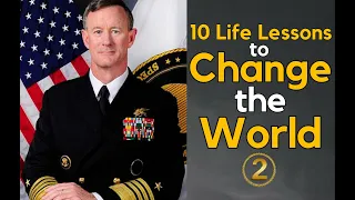 10 Life Lessons to Change the World - Part 2 | Admiral William McRaven