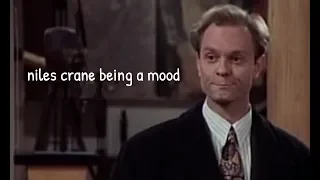 niles crane being a mood