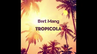 Bert Mang - Tropicola