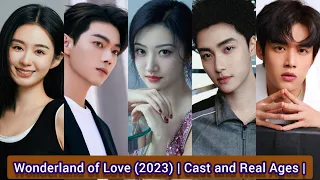 Wonderland of Love (2023) | Cast and Real Ages | Xu Kai, Jing Tian, Zheng He Hui Zi, Gao Han, ..