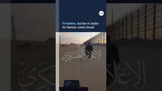 Así fue el asalto de Hamas contra Israel en la frontera