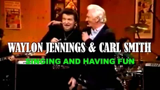 WAYLON JENNINGS & CARL SMITH singing and having fun