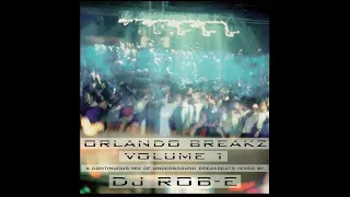 Rob E - Orlando Breakz Vol 1 [FULL MIX]