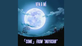 Ven a Mí (From "Inuyasha")