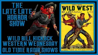 WILD BILL HICKOK WESTERN WEDNESDAY OLD TIME RADIO SHOWS