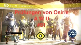 Destiny [Automatic Weapons United] Prüfungen von Osiris 9:0 #01  [Deutsch] [HD] 60 FPS