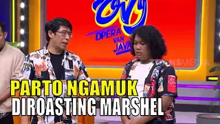 TERSINGGUNG, Parto Marah Diroasting Marshel!  | OPERA VAN JAVA (05/04/21) Part 3