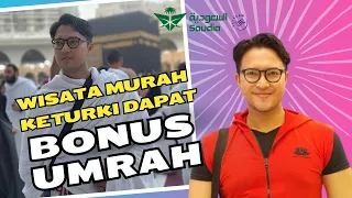 Wisata Murah ke Turki dapat Bonus Umrah - Part 1