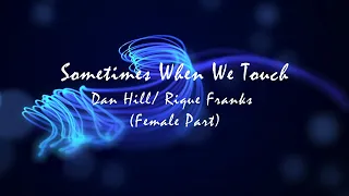 Sometimes When We Touch - Dan Hill/ Rique Franks [Female Part]