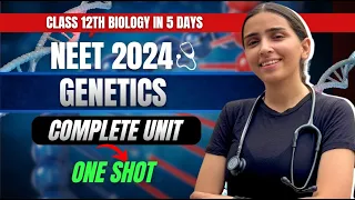 NEET 2024 Class 12 Unit-2 Genetics Unit in One Shot | Biology.