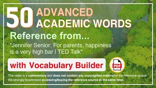 50 Advanced Academic Words Ref from "For parents, happiness is a very high bar | TED Talk"