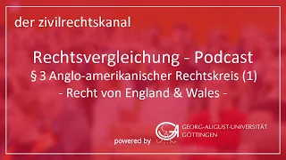 Folge 3: Angloamerikanischer Rechtskreis (1) - Recht von England und Wales