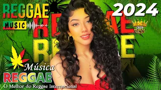 MÚSICA REGGAE 2024 ♫ REGGAE DO MARANHÃO ♫ REGGAE REMIX ♫ SEQUÊNCIA REGGAE INTERNACIONAL 2024