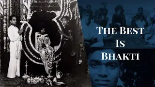 The Best is Bhakti | Short Experiences With Bhagawan Sri Sathya Sai Baba | Sathya to Sai