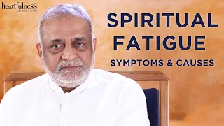 How to overcome spiritual fatigue? | Understanding v/s misunderstanding