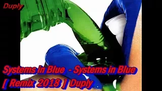 Systems in Blue - System in Blue [ Remix 2018 ] Duply