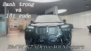 BMW X7 xDrive40i Msport LCI 2023 | Sang Trọng - Mạnh Mẽ - Cuốn Hút từ cái nhìn đầu tiên