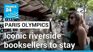 Paris iconic riverside booksellers can stay put during Olympics, Macron rules • FRANCE 24 English