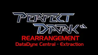Perfect Dark rearrangement: DataDyne Central - Extraction