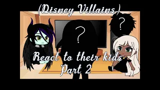 (Disney Villains) // Maleficent and Ursula react to their kids// Part 2 // Gacha club