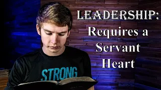 Christian Leadership Requires a Servant Heart