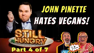 🤣JOHN PINETTE 😡 HATES VEGANS! (STILL HUNGRY! Part 4 of 7) First Time Watching 🤣 #reaction #funny