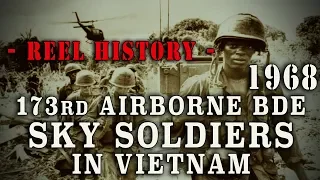 U.S. Army 1968 - "173rd Airborne Brigade Sky Soldiers in Vietnam" REEL History